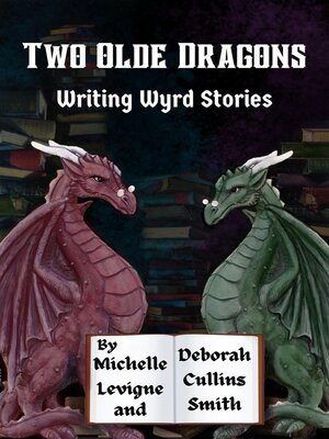cover image of Two Olde Dragons Writing Wyrd Stories